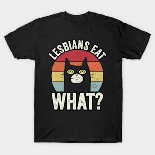 Lesbians Eat What Funny LGBTQ Quote Scared Cat T-Shirt